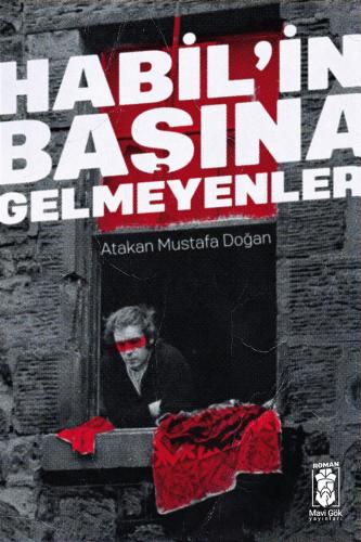 Habil’in Başına Gelmeyenler